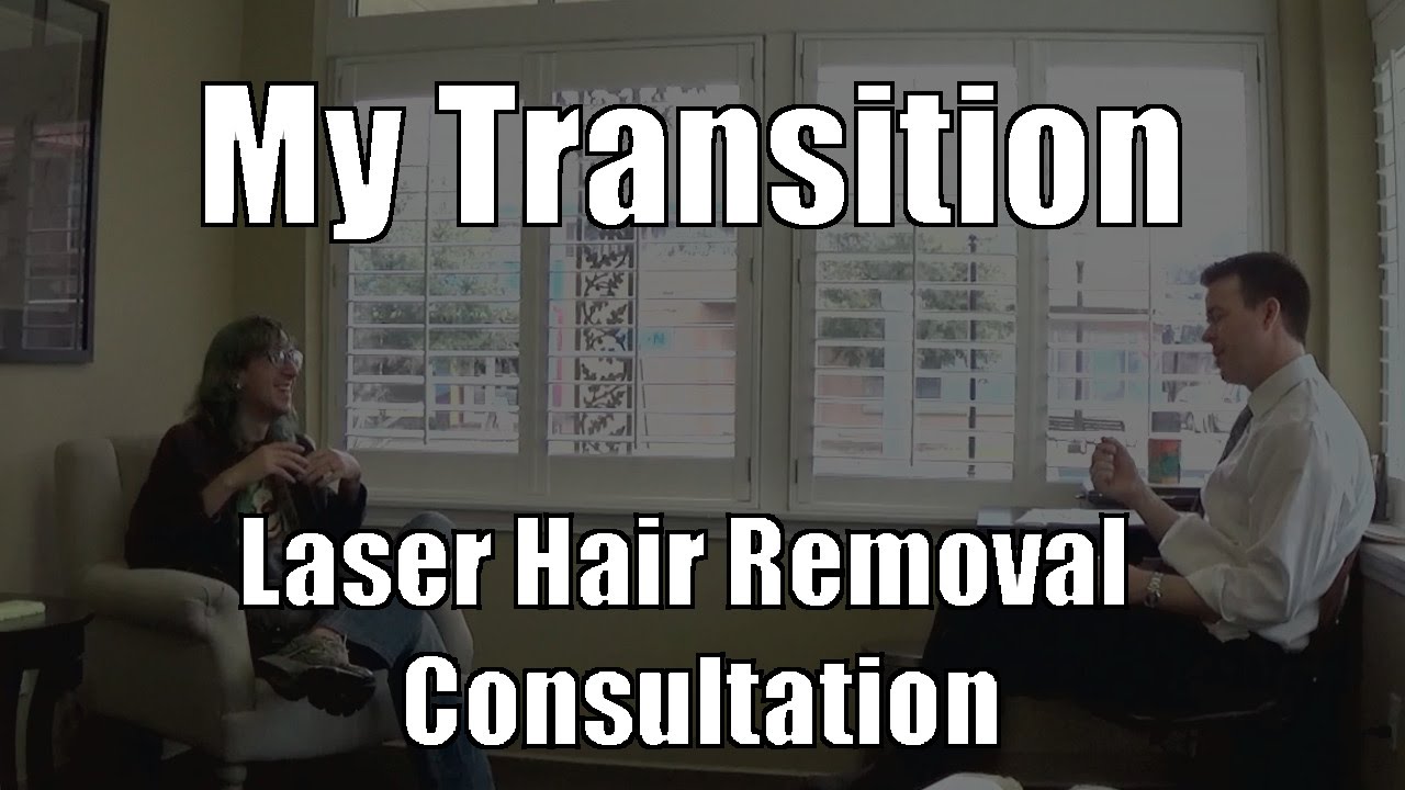 My Transition Laser Hair Removal Consultation YouTube