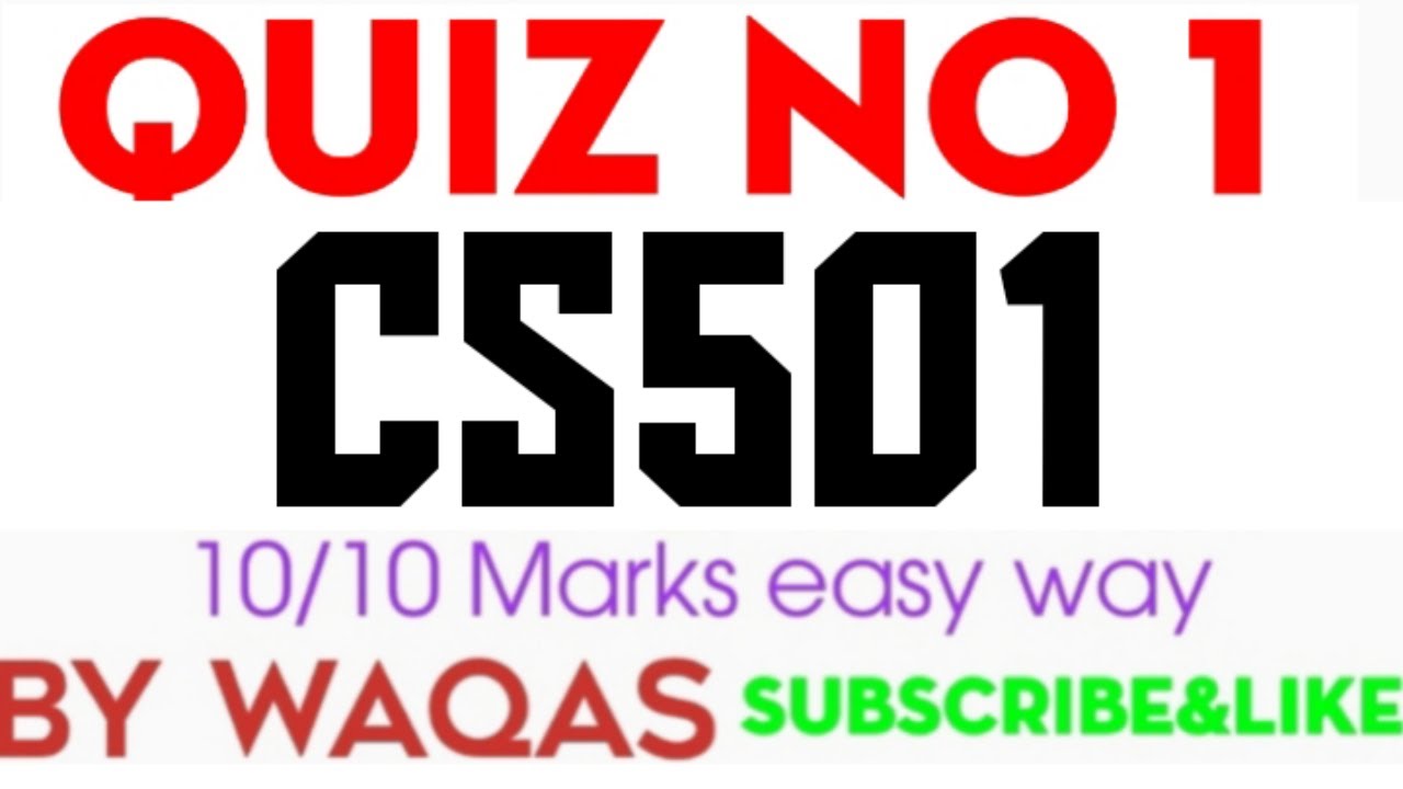 CS501 Quiz No 1 Fall 2021 100%correct Answers|cs501|cs501 quiz solution|CS501 quiz 1