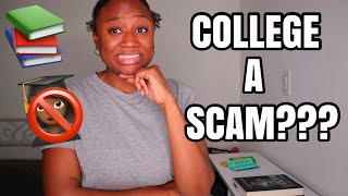 IS COLLEGE A SCAM?? 5 Reasons Why I think it is!!