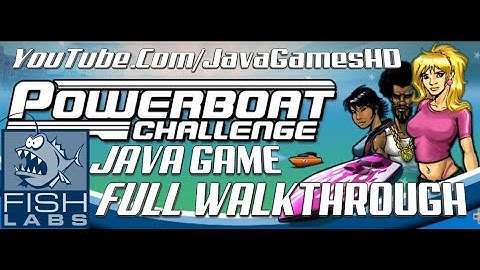 Powerboat Challenge 3D JAVA GAME (FishLabs 2008) FULL WALKTHROUGH ALL STARS GAINED 1080p 60 FPS