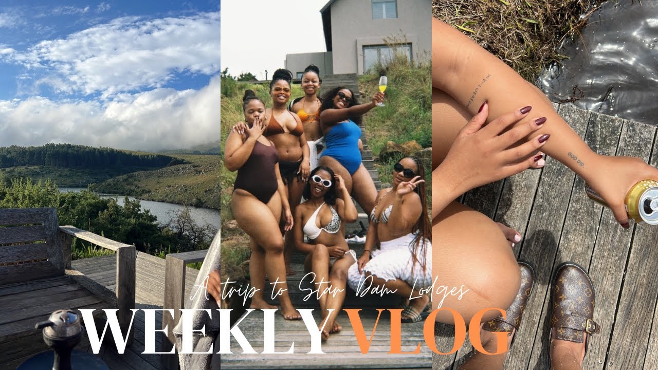 #weeklyvlog: Girls Trip Yamantombazane at Star Dam Lodges