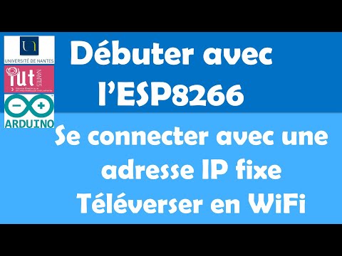 Débuter avec l’ESP8266 : Se connecter avec une adresse IP fixe - Téléverser en WiFi