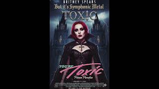 Toxic Britney Spears - Symphonic Metal Gothic Hard Rock Ai Cover Epic Dark Version