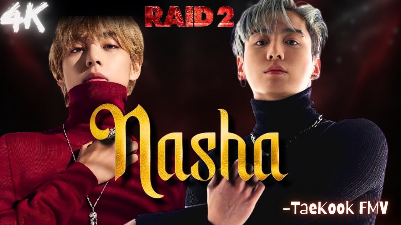 [ Taekook FMV ] Nasha 🔥|| Hindi song  💜|| Raid 2 ||  Taehyung × Jungkook || Vkook Fmv || Bts 💜