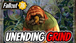 This Grind is Neverending!! Fallout 76