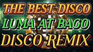 #2k DISCO REMIX 💥 NONSTOP LUMA AT BAGO PINAG SAMA | DISCO REMIX 💥💥💥