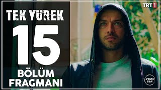 Tek Yürek 15. Bölüm Fragmanı