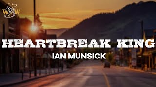 Ian Munsick - Heartbreak King (Lyrics)