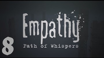 Empathy: Path Of Whispers Walkthrough | Part 8: Bridge [PC]