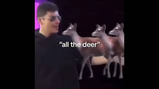 All the deer