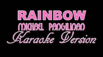 RAINBOW - Michael Pangilinan (KARAOKE VERSION)