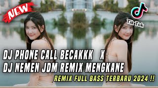 DJ Phone Call Becak X Nemen JDM Remix Mengkane 2024