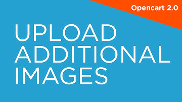 Upload Additional Images - OpenCart 2.0 - 2.X Video Tutorials for Beginners 012