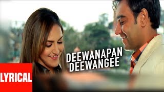 'Deewanapan Deewangi Lyrical Video | Main Aisa Hi Hoon | Ajay Devgan, Esha Deol