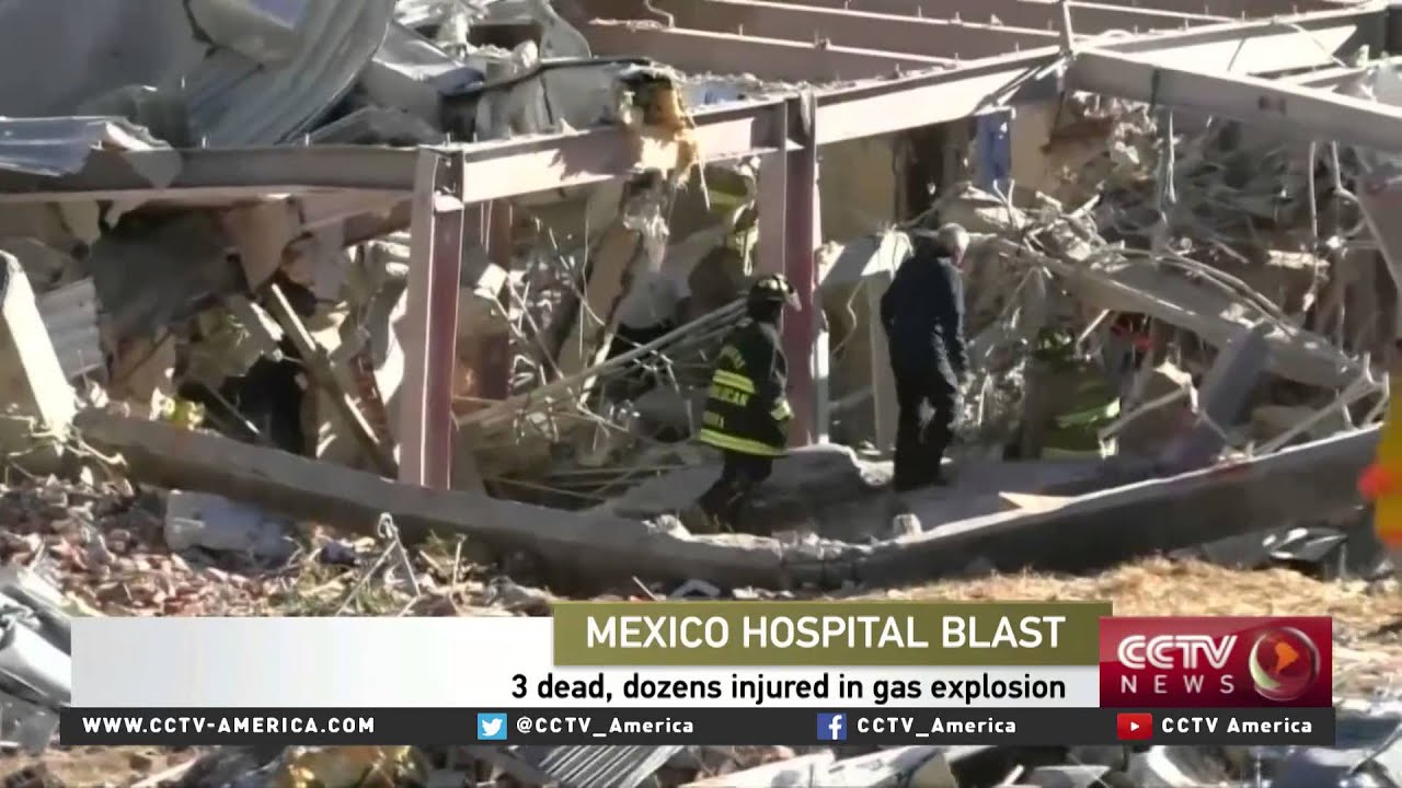 Mexico Hospital gas explosion leaves 3 dead, dozens injured