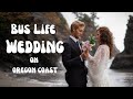 A BUS LIFE Wedding On The Oregon Coast | @isaacturnerit &amp; @LeaveHerWild
