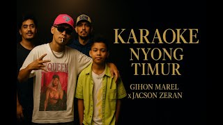 Nyong Timur - Gihon Marel & Jacson Zeran Karaoke