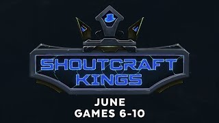 ShoutCraft Kings June - Games 6-10