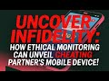 HOW TO UNCOVER INFIDELITY WITH MOBILE DEVICE MONITORING 2026