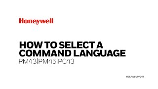 How to select a Command Language on Honeywell PM23c PM43 PM45 PD45 printers