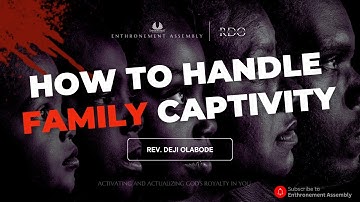 HOW TO HANDLE FAMILY CAPTIVITY | REV. DEJI OLABODE | ENTHRONEMENT ASSEMBLY