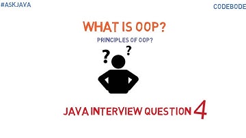 What is Object Oriented Programming | Java Interview Question 4 | OOP | Ask Java | Code Bode