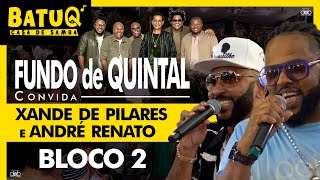 Fundo de Quintal, Xande de Pilares, Andre Renato Ao Vivo na BatuQ - Bloco 2