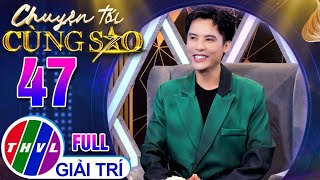 Chuyện Tối Cùng Sao - Tập 47 FULL: Ca Sĩ Minh Sang