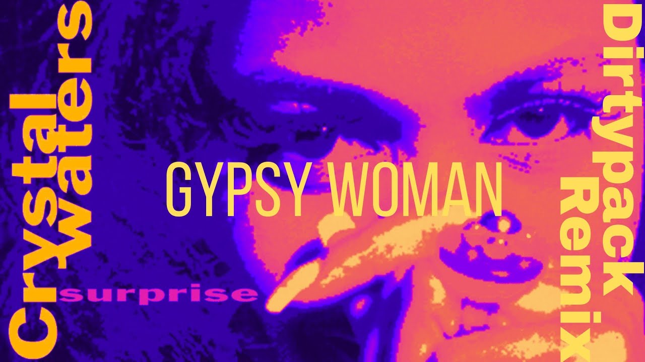 Crystal Waters - Gypsy Woman (Dirtypack Remix) - YouTube