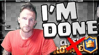 I'm Done With Clash Royale