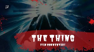 John Carpenter's The Thing Film Commentary