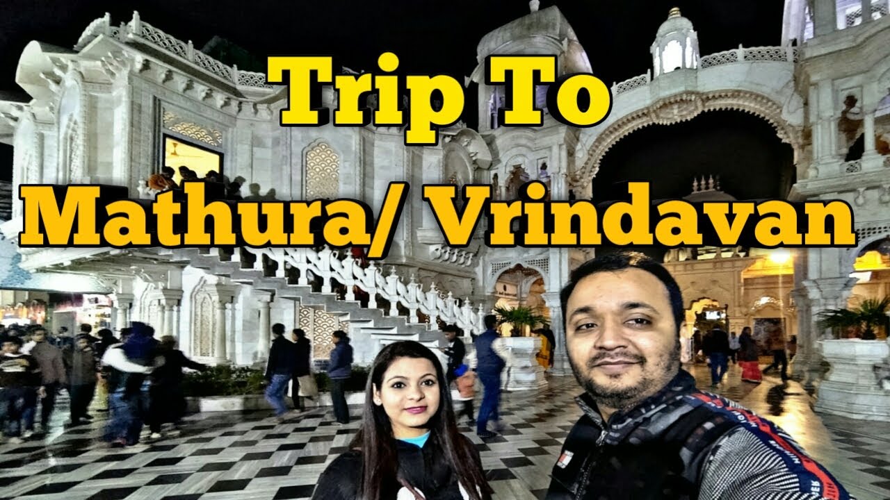 how to plan mathura vrindavan trip in 1 day