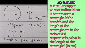 A circular copper wire of radius 14 cm is bent to form a rectangle. If the breadth and the length
