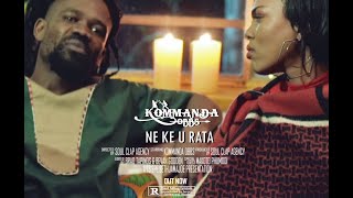 Kommanda Obbs. NE KE U RATA (Official  Music Video)