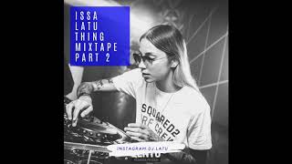 Download Lagu ISSA LATU THING MIXTAPE PART 2 MP3