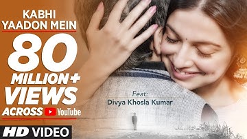 Kabhi Yaadon Mein (Full Video Song) Divya Khosla Kumar | Arijit Singh, Palak Muchhal