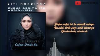 SITI NORDIANA - CUKUP DERITA ITU [AUDIO LIRIK]