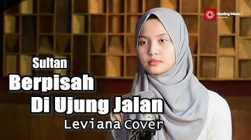 Berpisah Di Ujung Jalan  (Sultan) - Leviana Bening Musik Cover