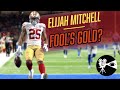 Elijah Mitchell | Fool's Gold? | Fantasy Football Film Study & Analysis