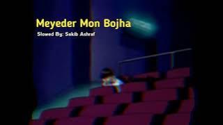 Meyeder Mon Bojha (Slowed And Reverb) || Ankush || Bengali Slowed Song || It’s Me Ashraf ||