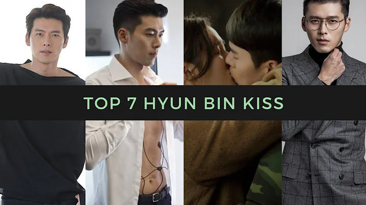 Top 7 Master Kiss of HYUN BIN | Korean Oppa THIRST TRAP KISS - DayDayNews