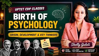 Birth &amp; Schools of Psychology in ONE SHOT ⚡ UPTET CDP Most Important Topic || By Shelly Gulati 