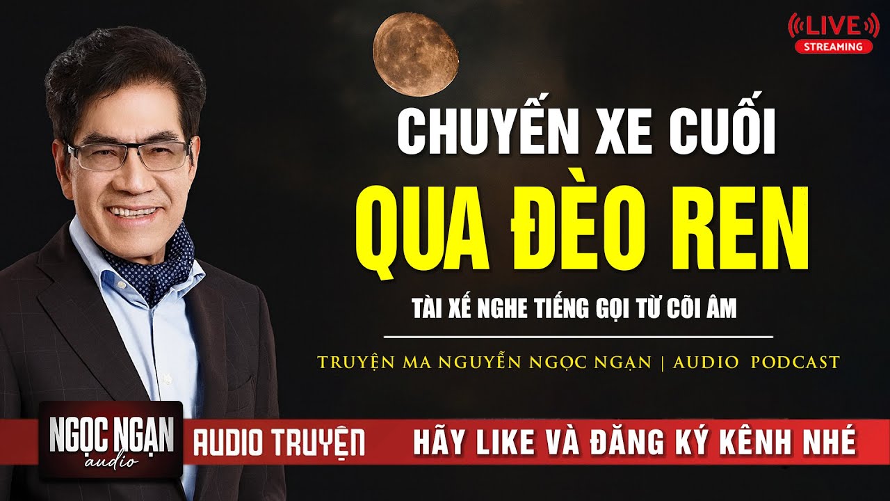 CHUYỆN MA: CHUYẾN XE CUỐI CÙNG QUA ĐÈO : TÀI XẾ NGHE TIẾNG GỌI TỪ CÕI ÂM | Nguyễn Ngọc Ngạn 2026