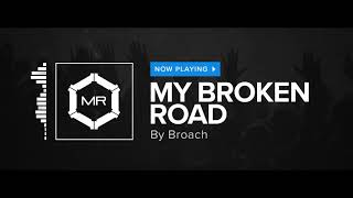 Broach - My Broken Road [HD]