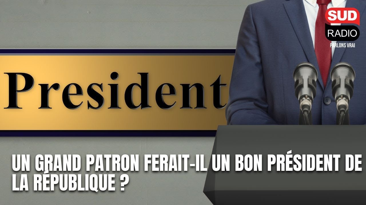 Un grand patron ferait-il un bon président de la République ?