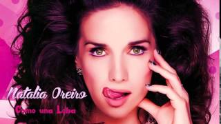 Natalia Oreiro . Como una Loba - Oficial  ( Audio Completo)