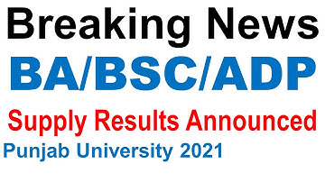 Punjab University Supply 2021 Ba Bsc Adp Part 1 & 2 Results Announced Date Pu Result Supply 2021