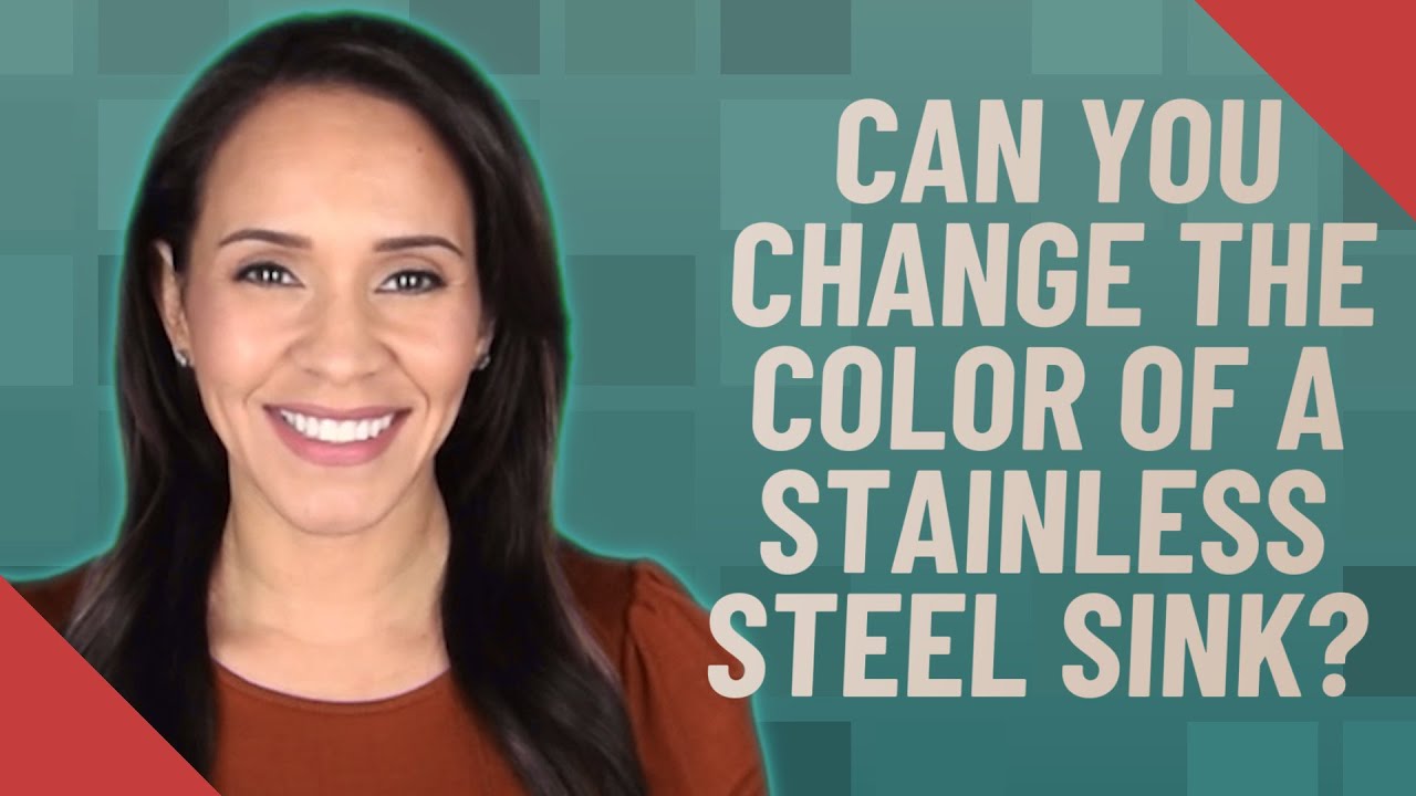Can you change the color of a stainless steel sink? YouTube