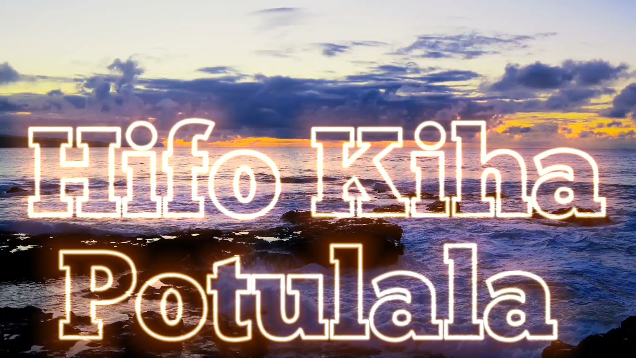 Hifo Kiha Potulala 🇹🇴Tongan Music🇹🇴