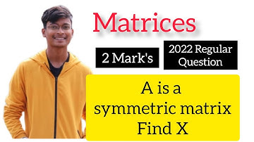 VSAQ 5 ||5) If A is a symmetric matrix then find x